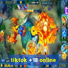 tiktok +18 online